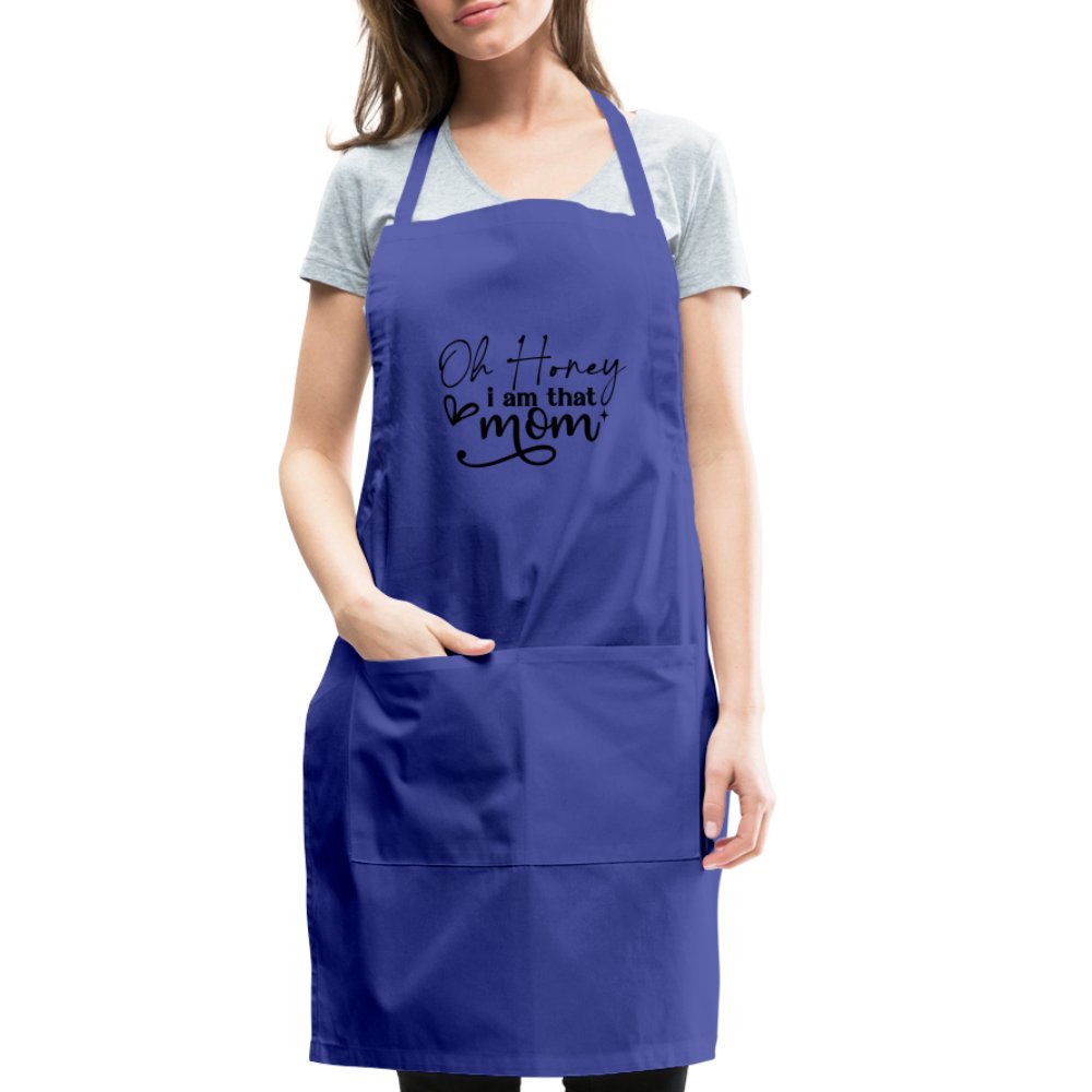 Oh Honey I am that Mom Adjustable Apron - royal blue