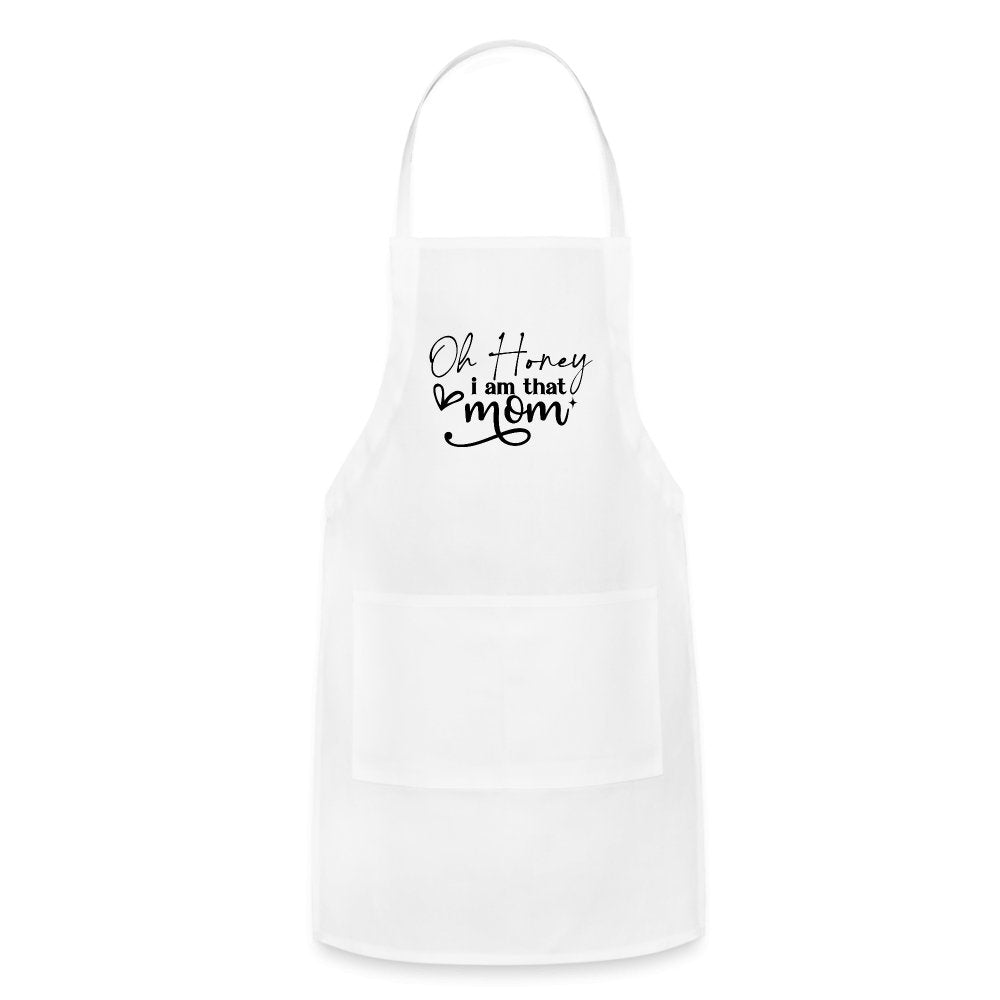 Oh Honey I am that Mom Adjustable Apron - white