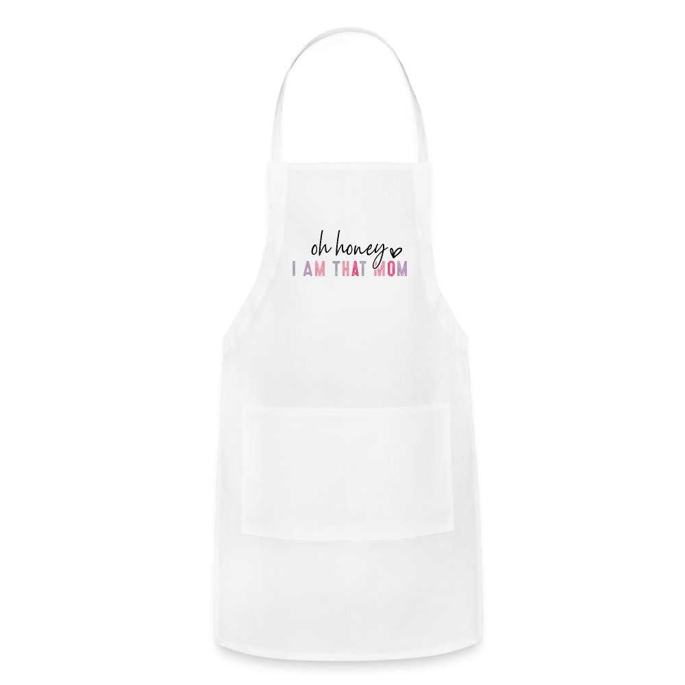 Oh Honey I am that Mom Adjustable Apron - white