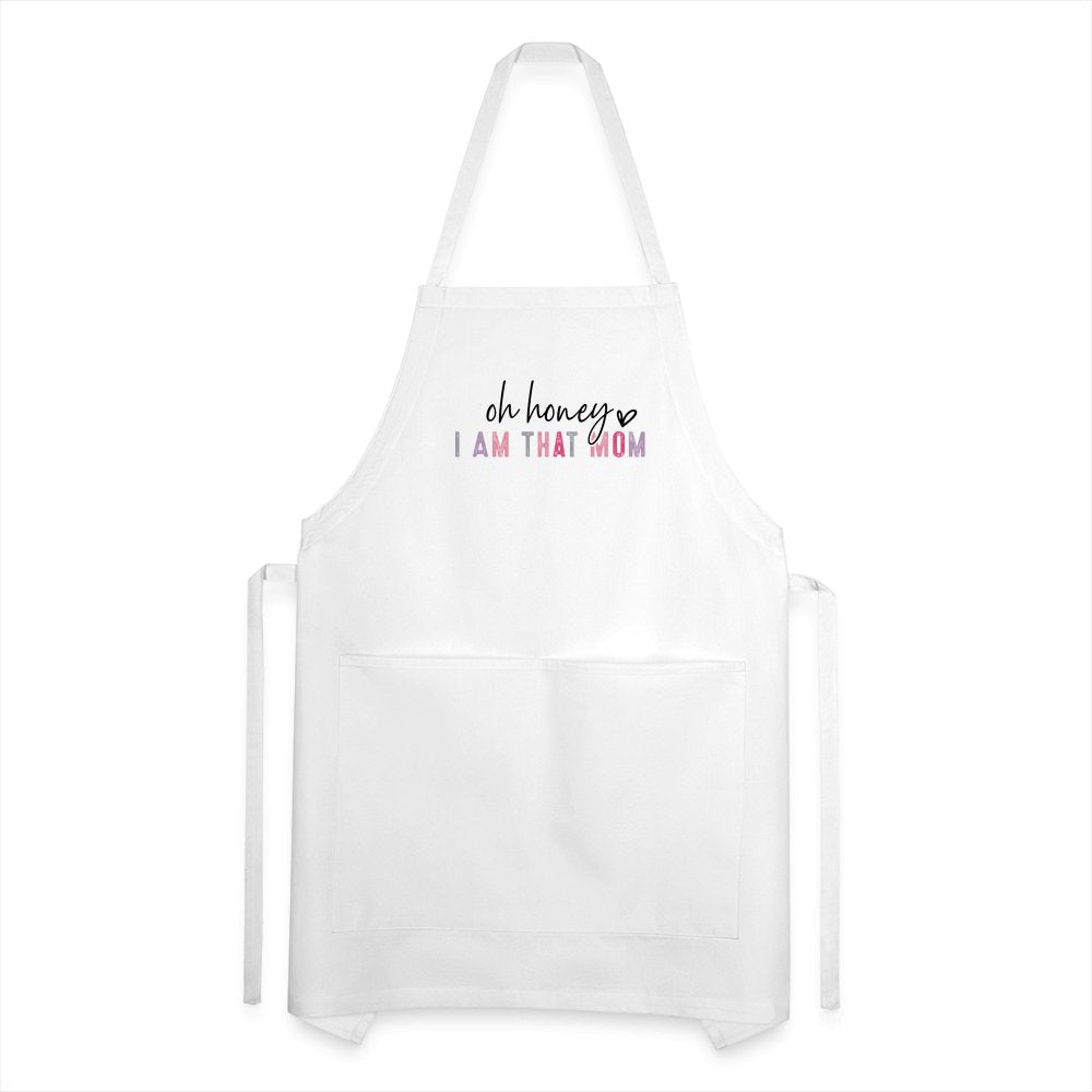 Oh Honey I am that Mom Adjustable Apron - white