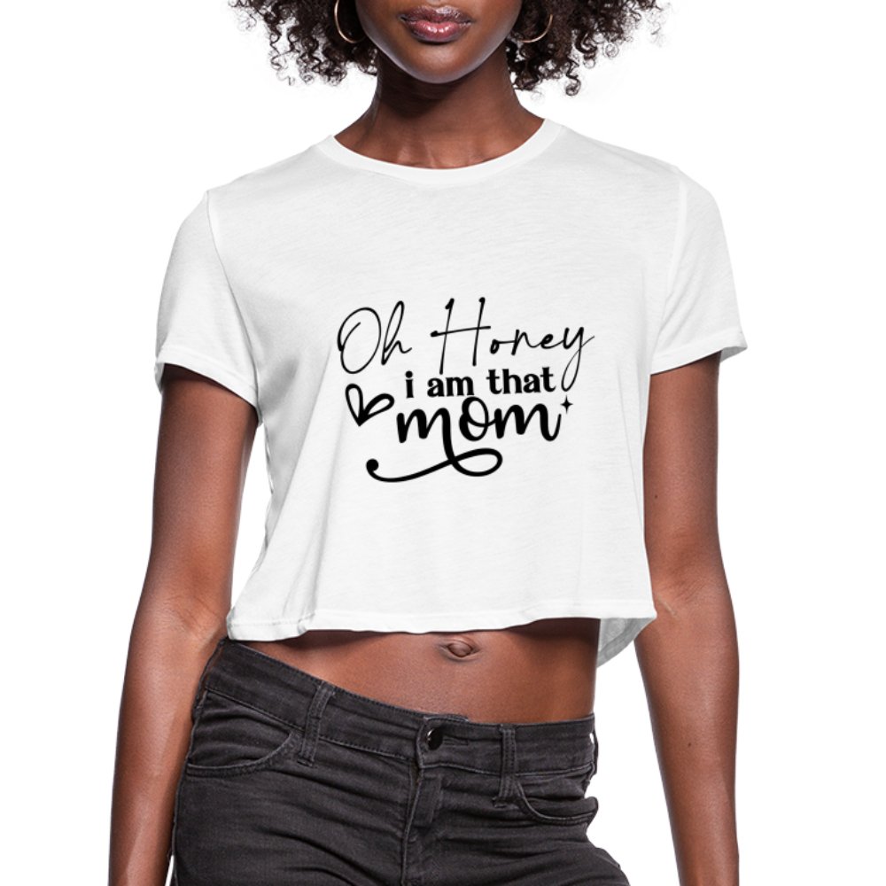 Oh Honey I am that Mom Women's Cropped T-Shirt - dust