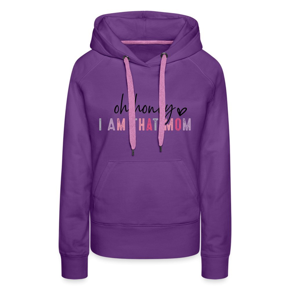 Oh Honey I am that Mom Women’s Premium Hoodie - purple