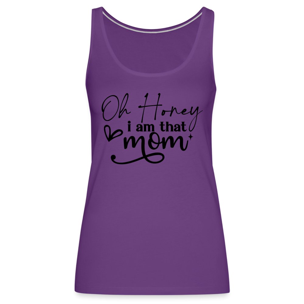 Oh Honey I am that Mom Women’s Premium Tank Top - purple