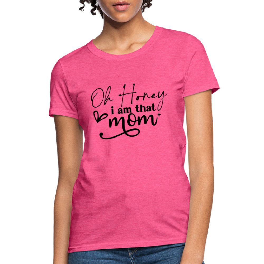 Oh Honey I am that Mom Women's T-Shirt - charcoal