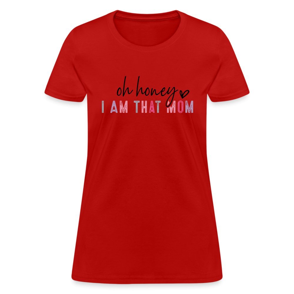 Oh Honey I am that Mom Women's T-Shirt - heather gray