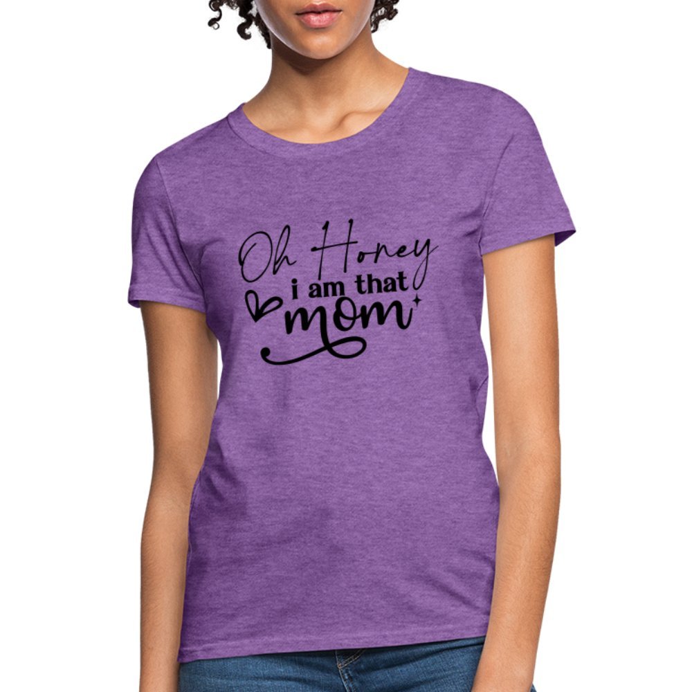 Oh Honey I am that Mom Women's T-Shirt - purple heather