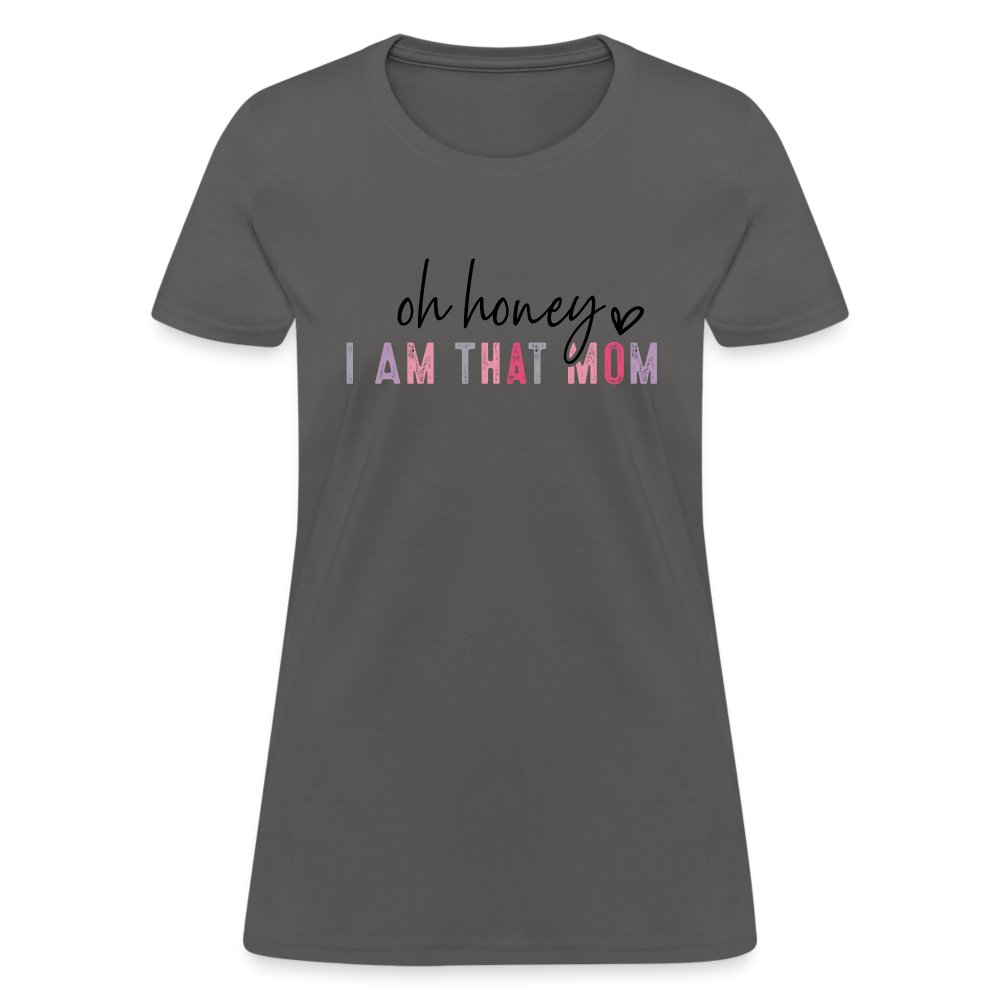 Oh Honey I am that Mom Women's T-Shirt - royal blue