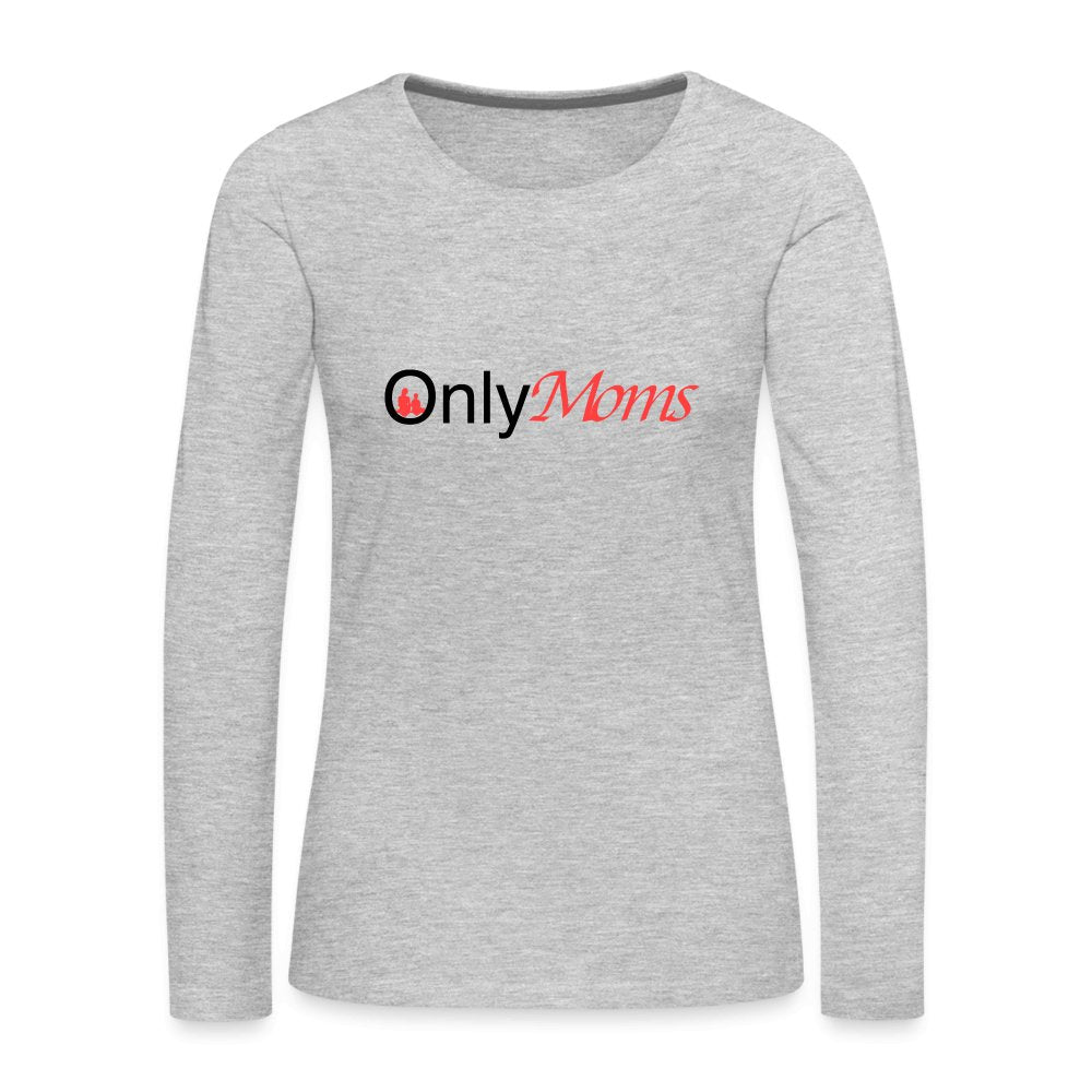 OnlyMoms - Premium Long Sleeve T-Shirt - heather gray