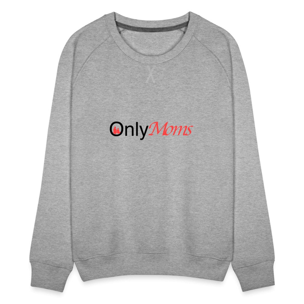 OnlyMoms - Premium Sweatshirt - heather grey