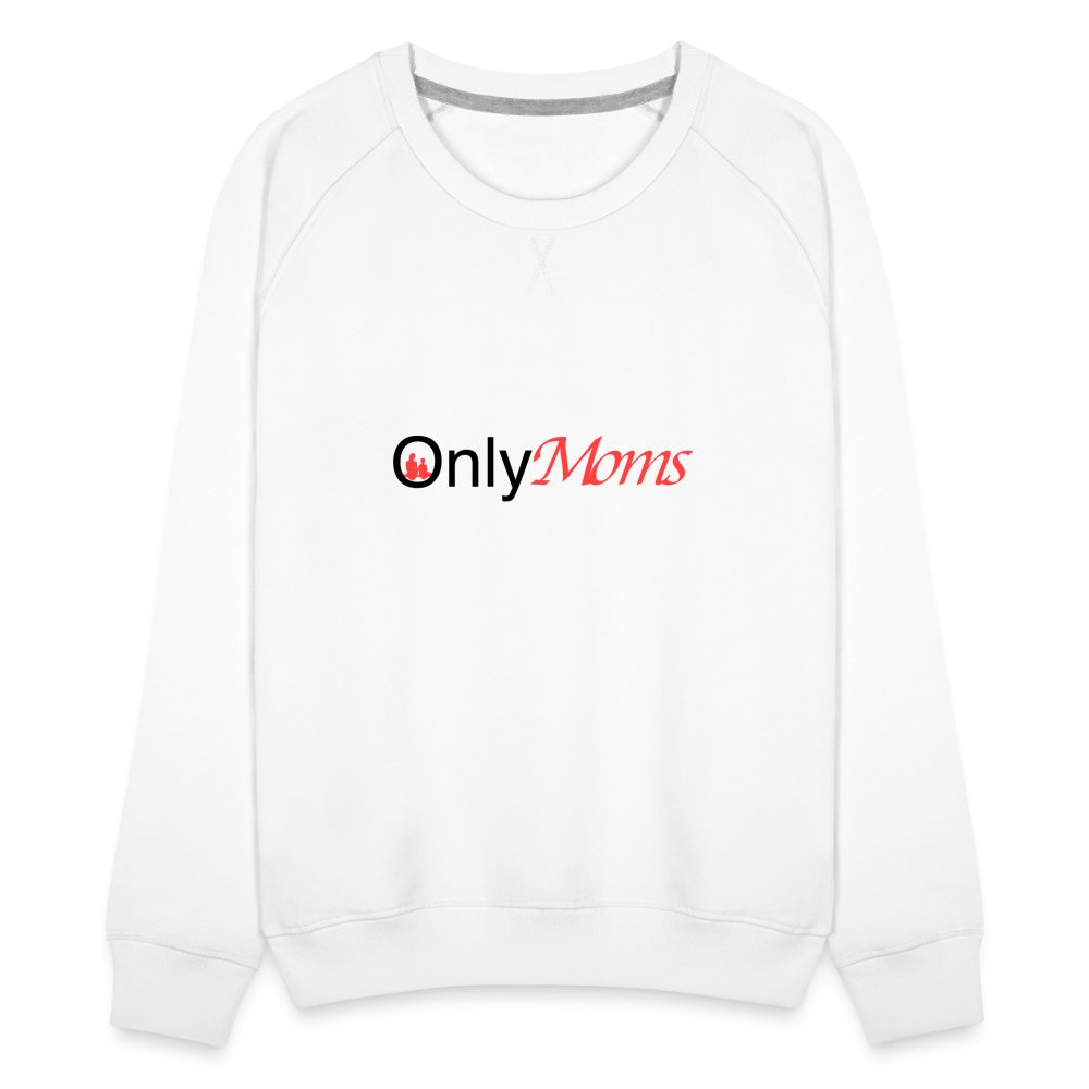 OnlyMoms - Premium Sweatshirt - white