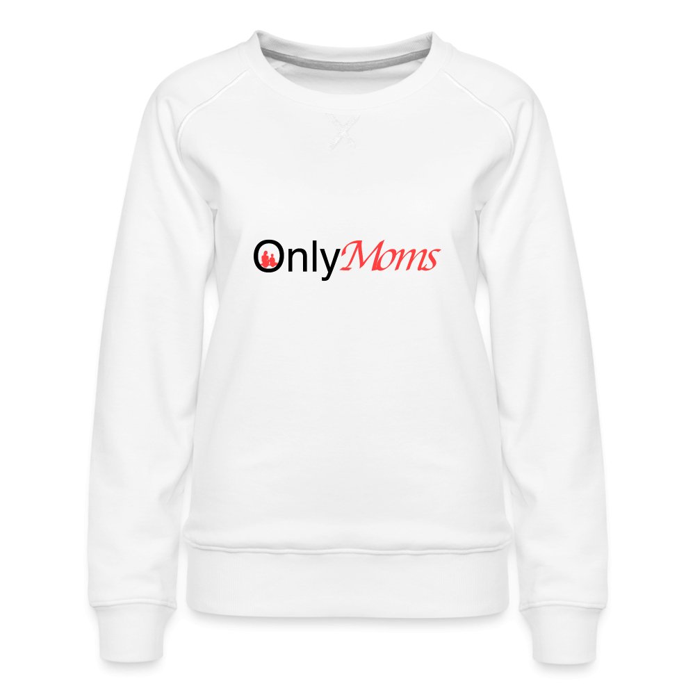 OnlyMoms - Premium Sweatshirt - white