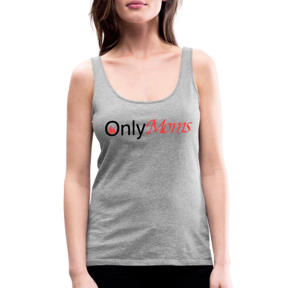 OnlyMoms - Premium Tank Top - heather gray