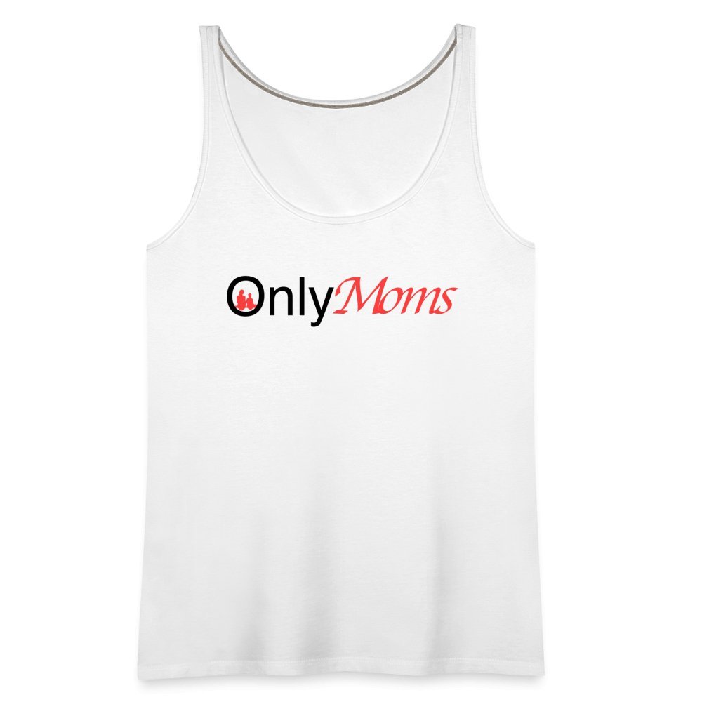 OnlyMoms - Premium Tank Top - white