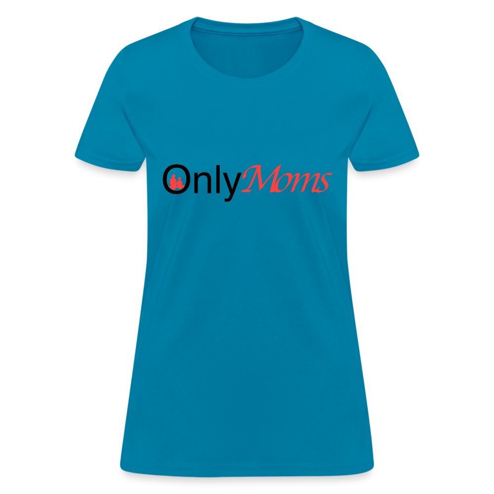 OnlyMoms - Women's T-Shirt - turquoise