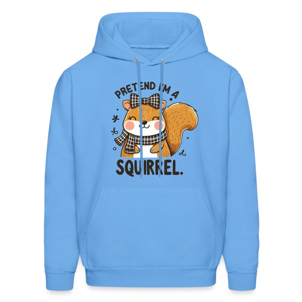 Pretend I'm a Squirrel Hoodie - carolina blue