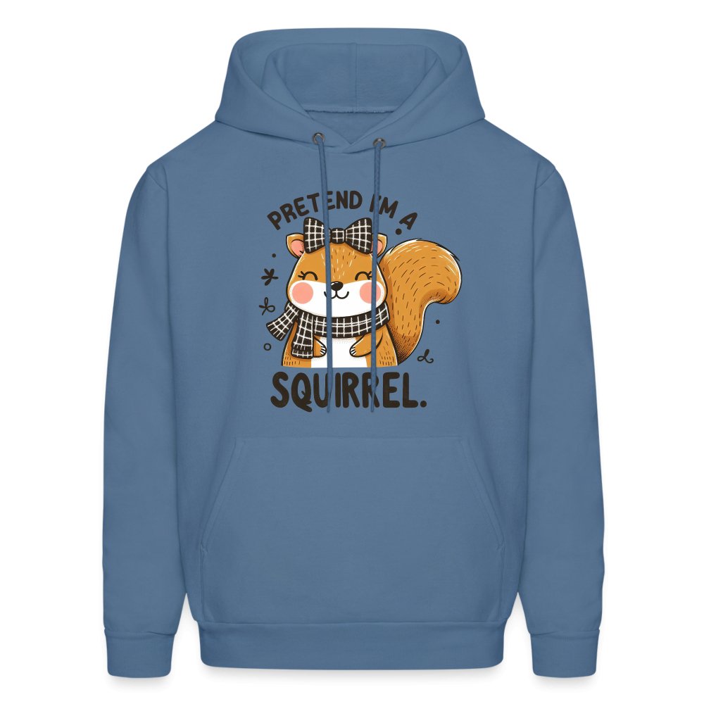 Pretend I'm a Squirrel Hoodie - denim blue