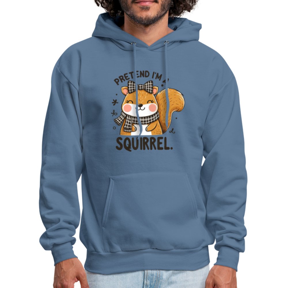 Pretend I'm a Squirrel Hoodie - denim blue