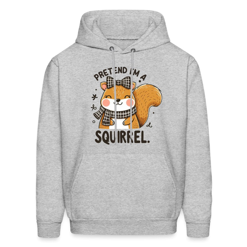 Pretend I'm a Squirrel Hoodie - heather gray