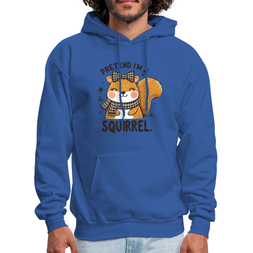 Pretend I'm a Squirrel Hoodie - royal blue