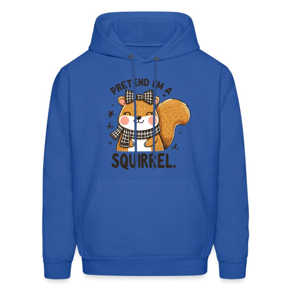 Pretend I'm a Squirrel Hoodie - royal blue