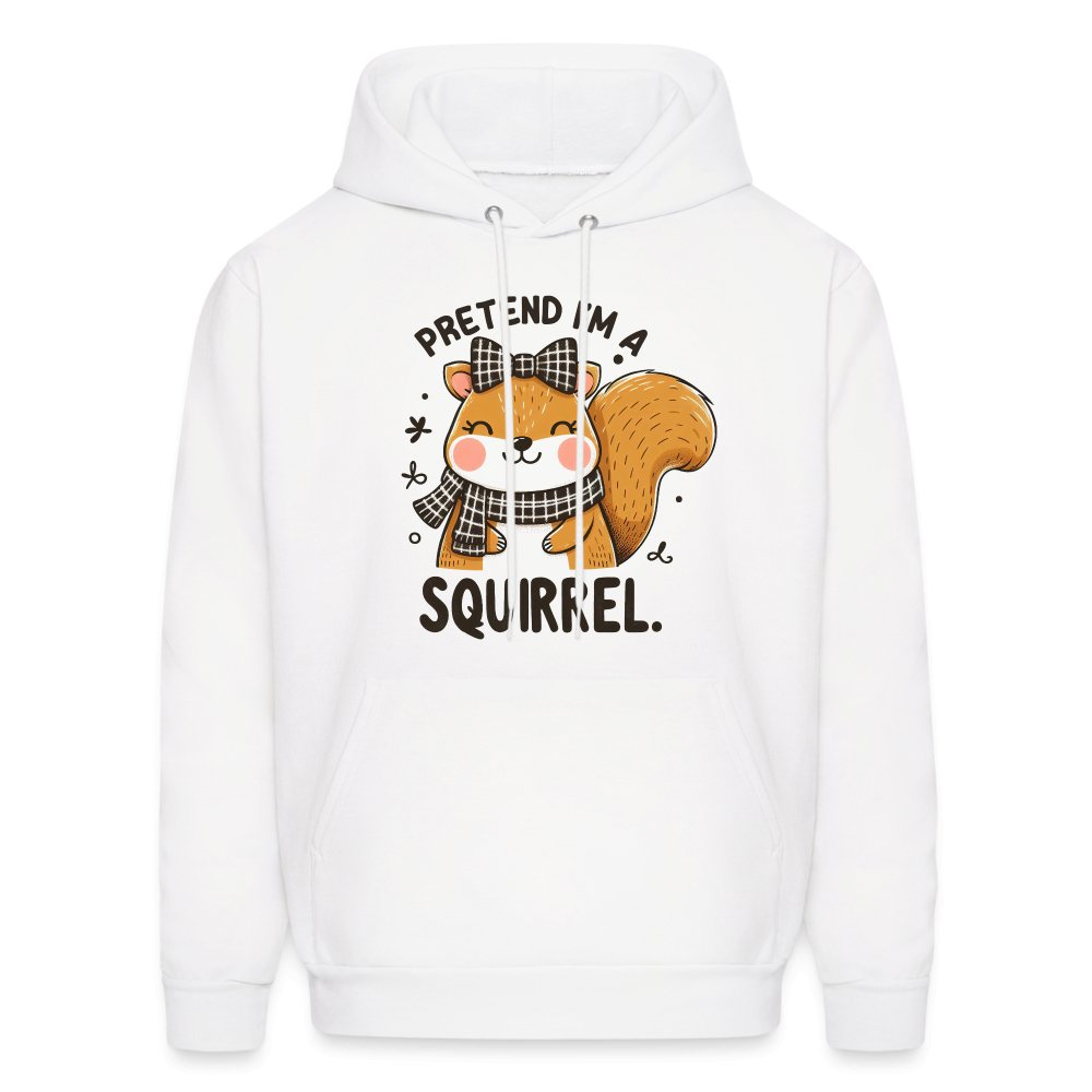 Pretend I'm a Squirrel Hoodie - white