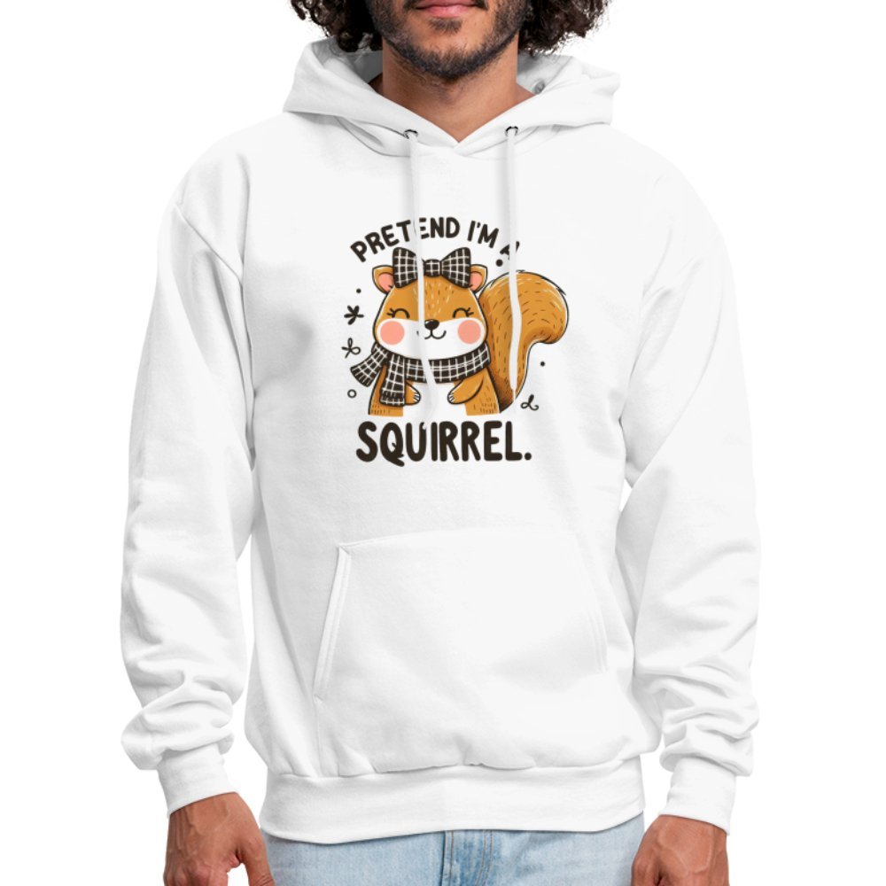 Pretend I'm a Squirrel Hoodie - white