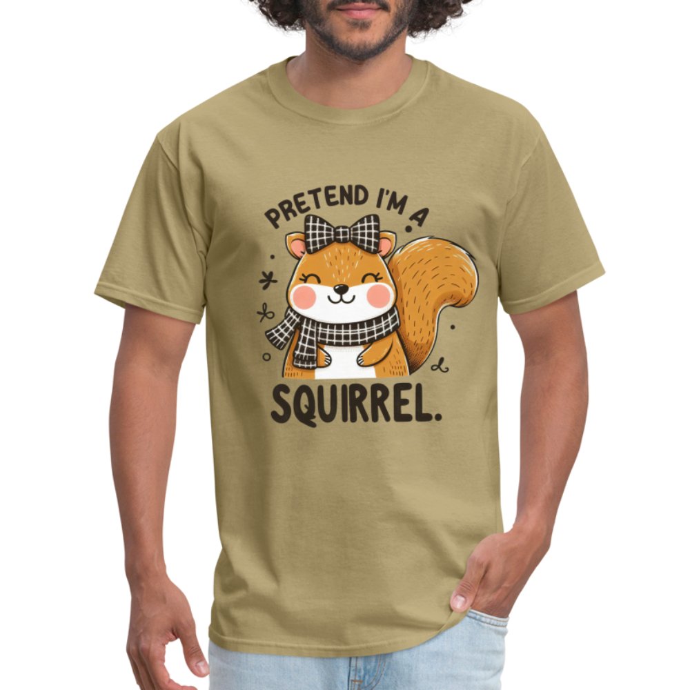 Pretend I'm a Squirrel T-Shirt - khaki