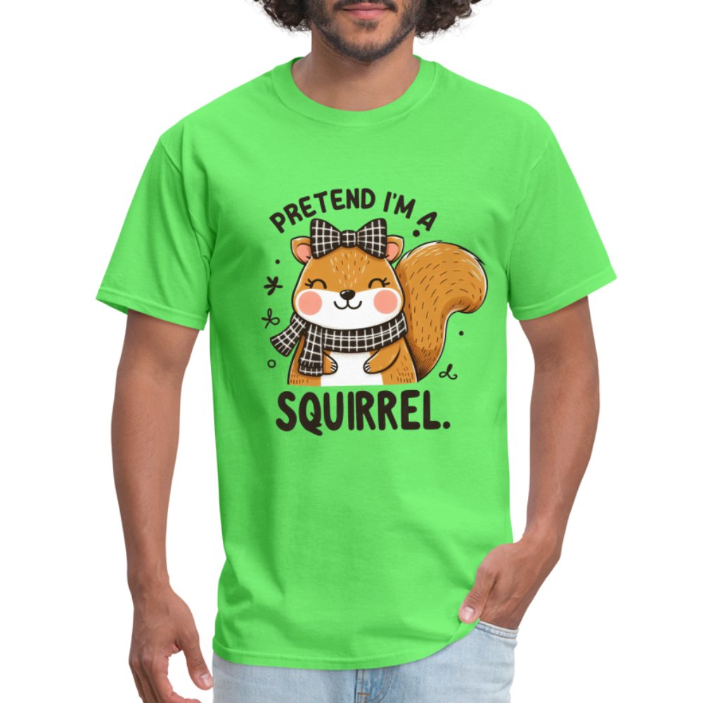 Pretend I'm a Squirrel T-Shirt - kiwi