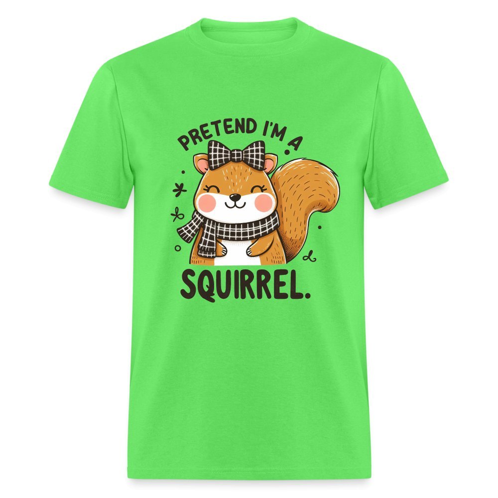 Pretend I'm a Squirrel T-Shirt - kiwi