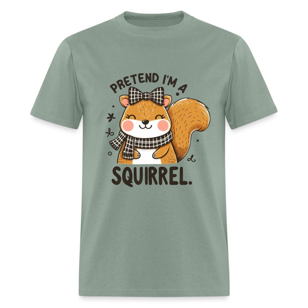 Pretend I'm a Squirrel T-Shirt - sage