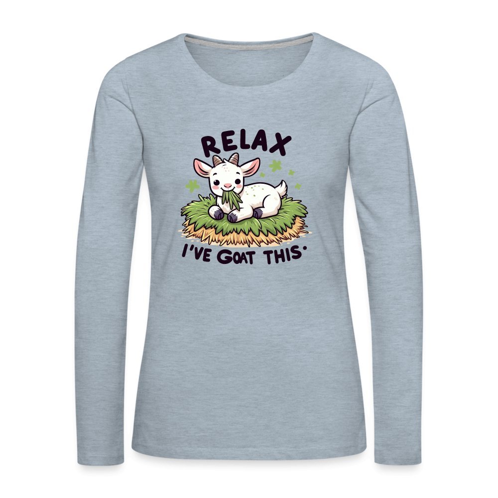 Relax I've Goat This Women's Premium Long Sleeve T-Shirt (Cute Goat) - heather ice blue