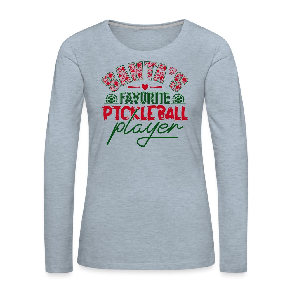 Santa's Favorite Pickleball Player Women's Premium Long Sleeve T-Shirt - heather ice blue