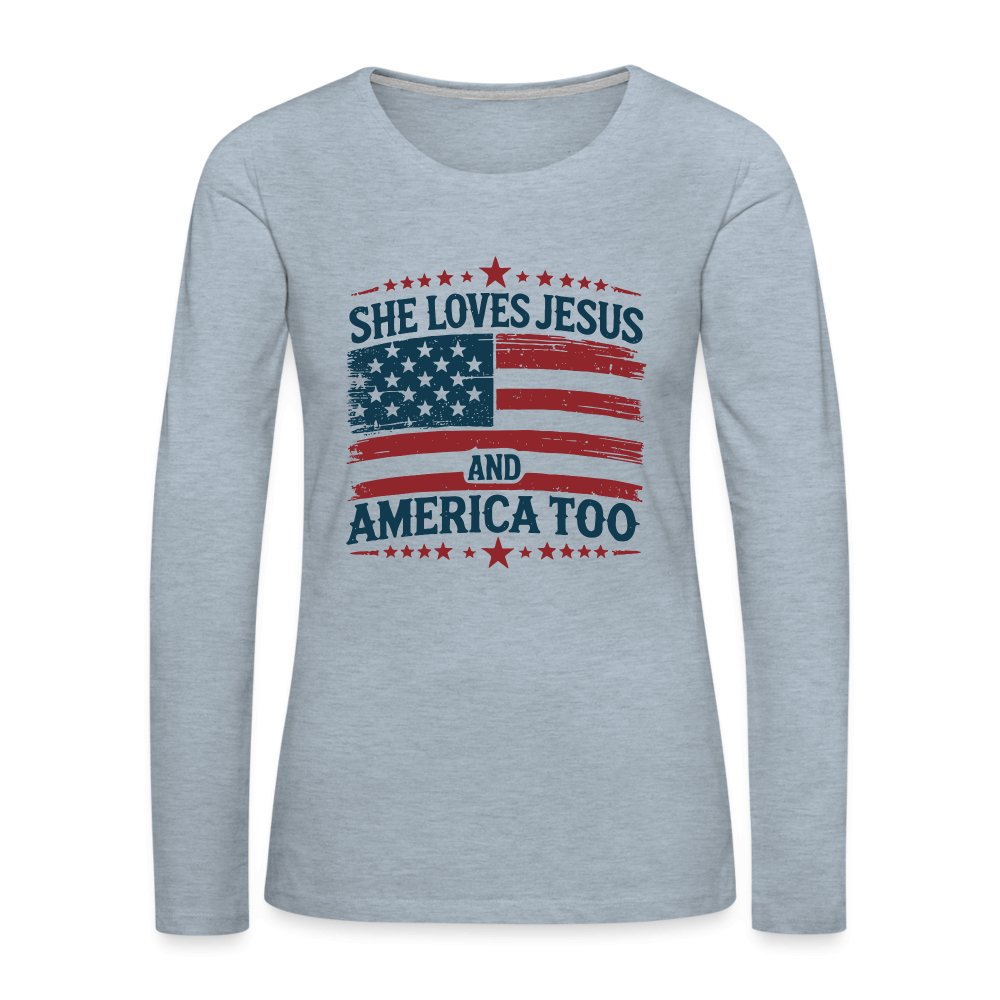 She Loves Jesus and America Too Women's Premium Long Sleeve T-Shirt - heather ice blue