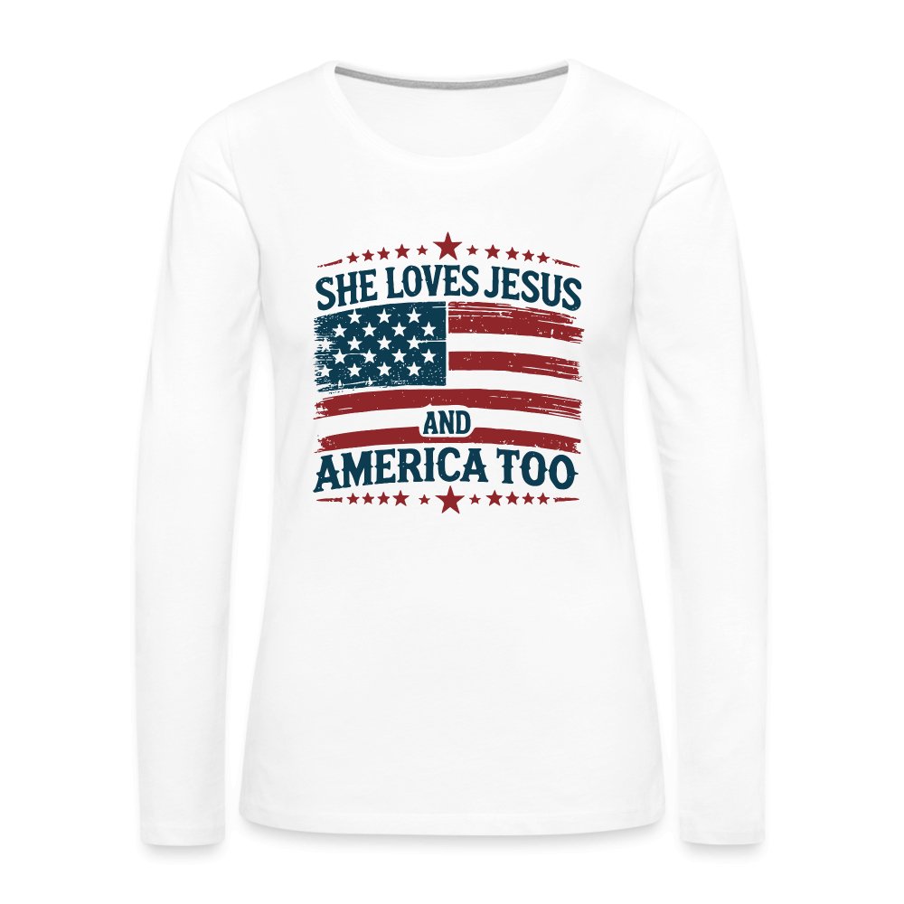 She Loves Jesus and America Too Women's Premium Long Sleeve T-Shirt - white