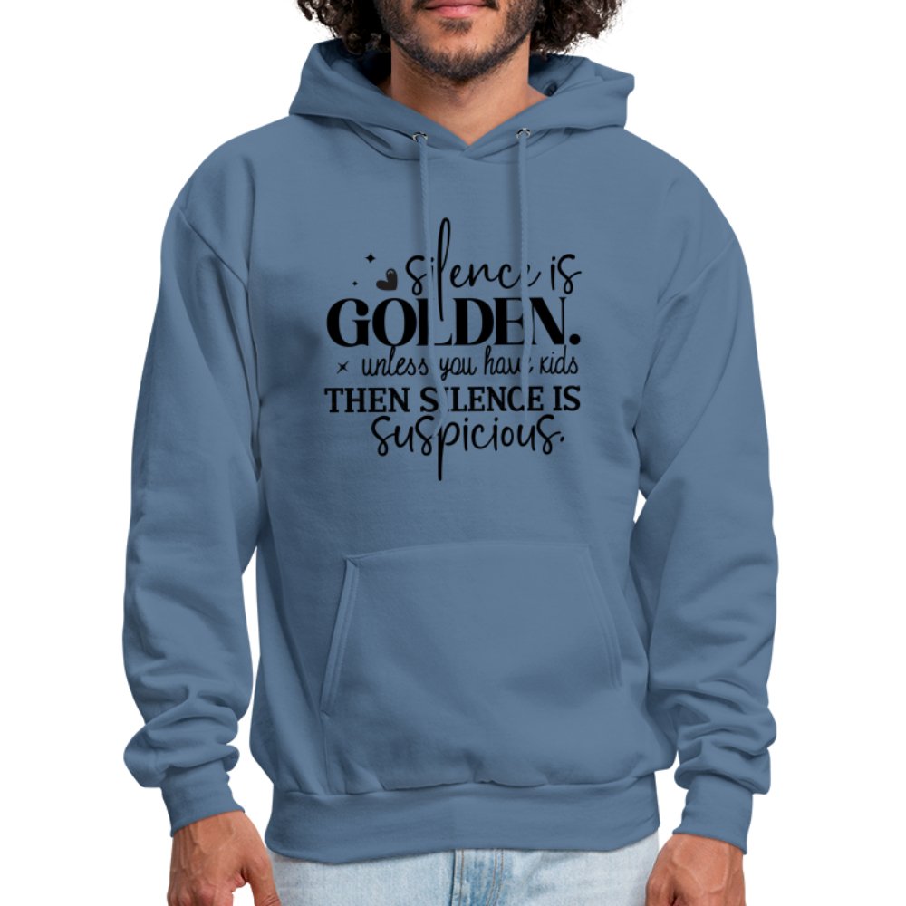 Silence is Golden Unless You Have Kids Hoodie - denim blue