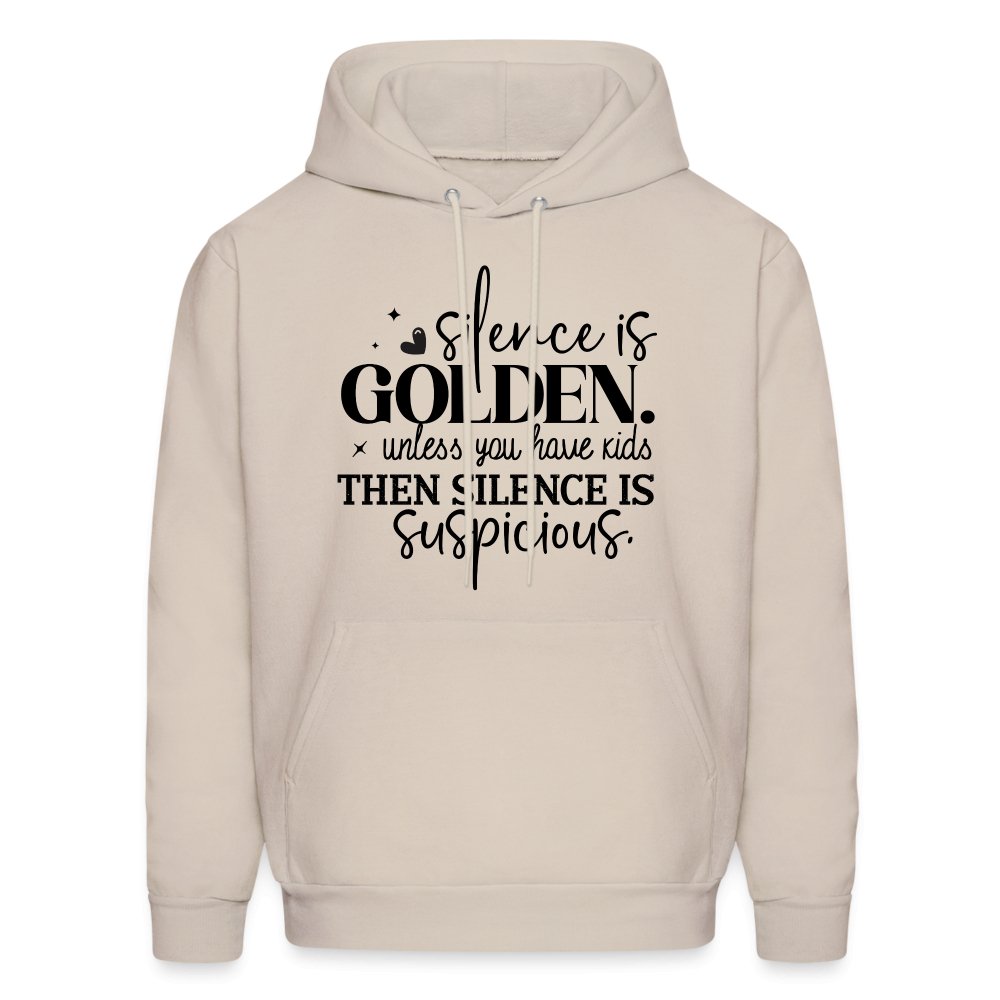 Silence is Golden Unless You Have Kids Hoodie - Sand