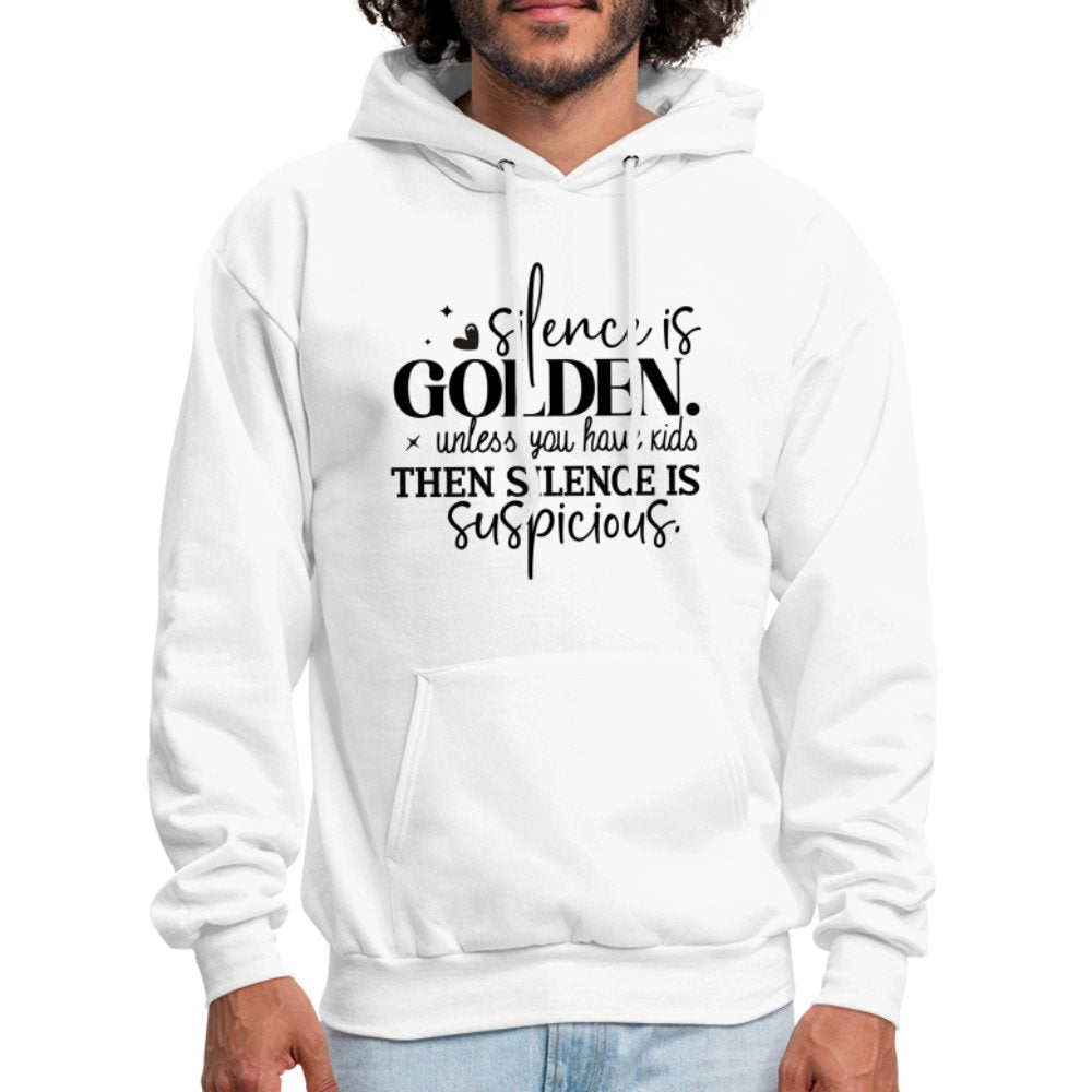 Silence is Golden Unless You Have Kids Hoodie - white