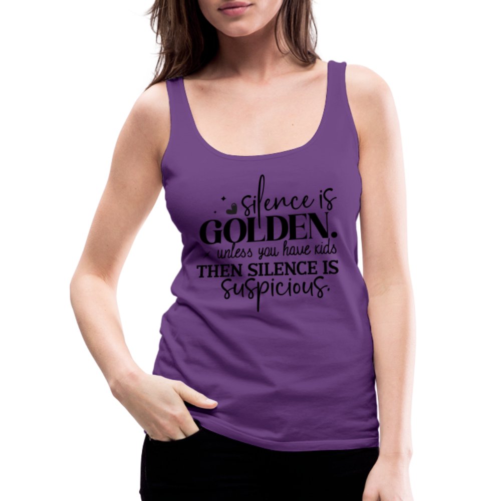 Silence is Golden Unless You Have Kids Women’s Premium Tank Top - purple