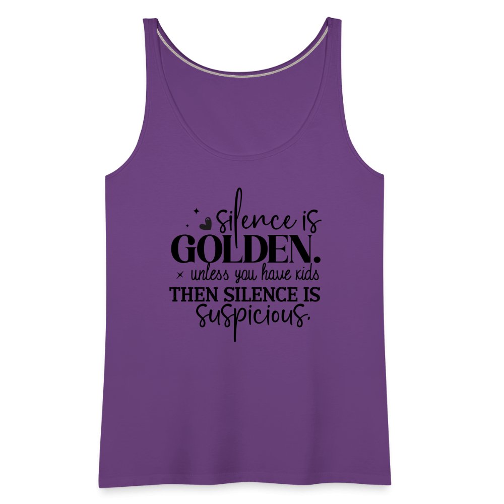 Silence is Golden Unless You Have Kids Women’s Premium Tank Top - purple