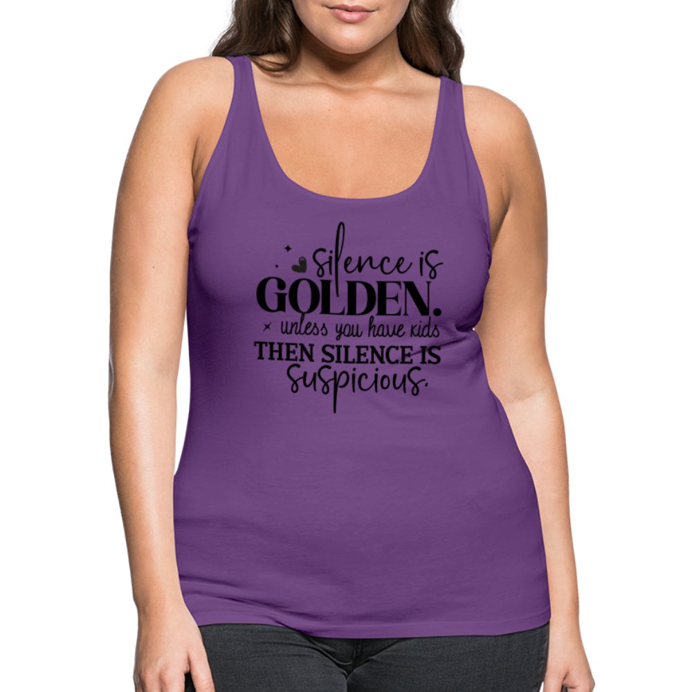 Silence is Golden Unless You Have Kids Women’s Premium Tank Top - purple