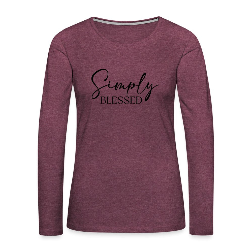 Simply Blessed Women's Premium Long Sleeve T-Shirt - heather burgundy