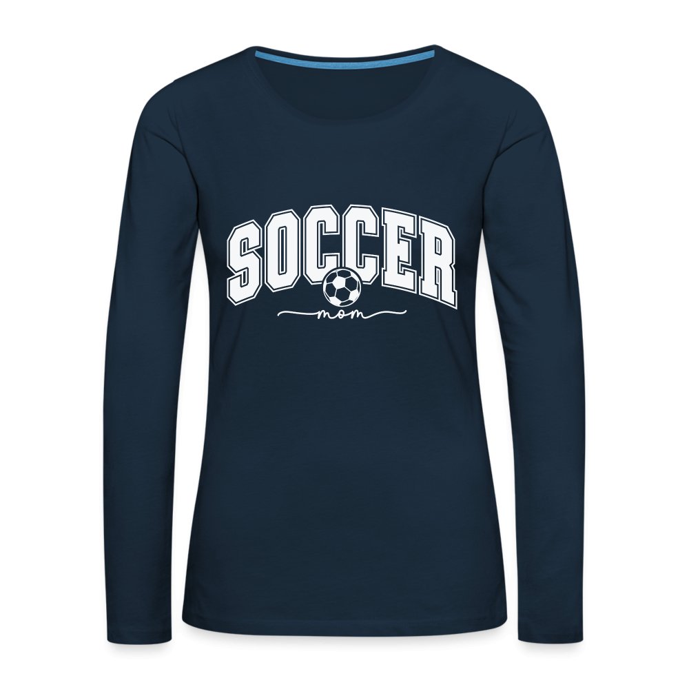 Soccer Mom Women's Premium Long Sleeve T-Shirt - deep navy