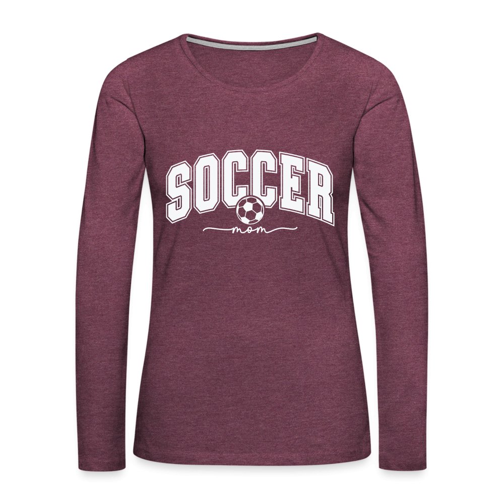 Soccer Mom Women's Premium Long Sleeve T-Shirt - heather burgundy