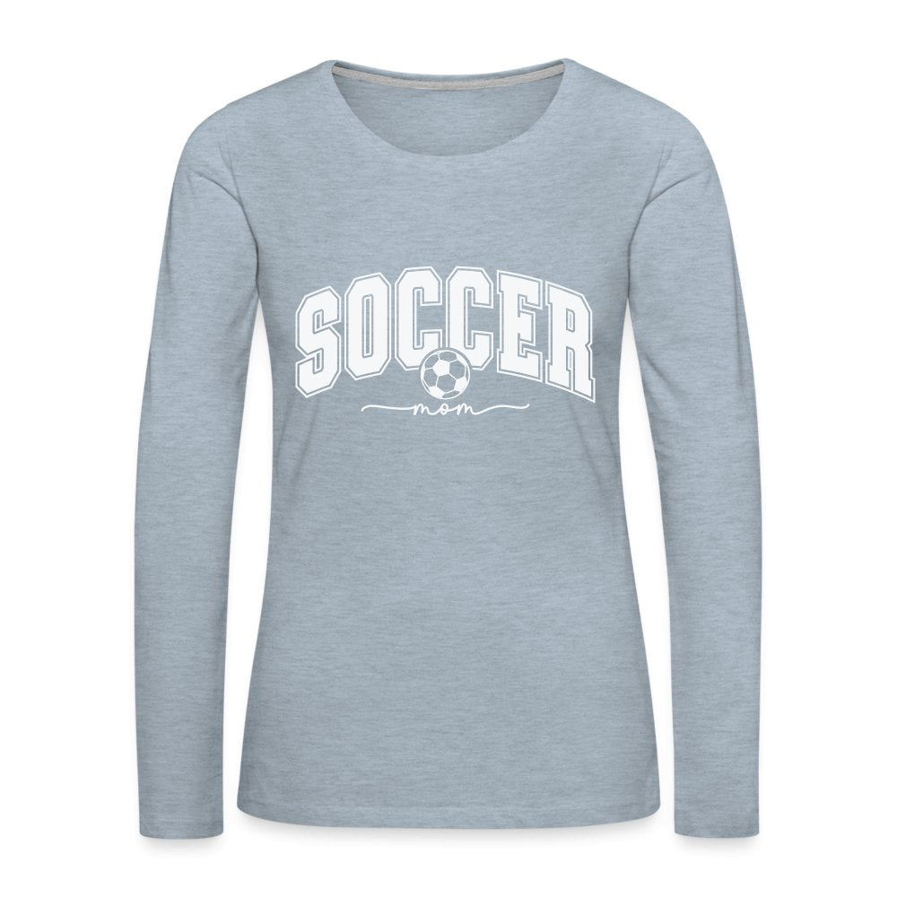 Soccer Mom Women's Premium Long Sleeve T-Shirt - heather ice blue