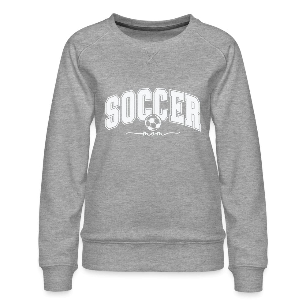 Soccer Mom Women’s Premium Sweatshirt - heather grey