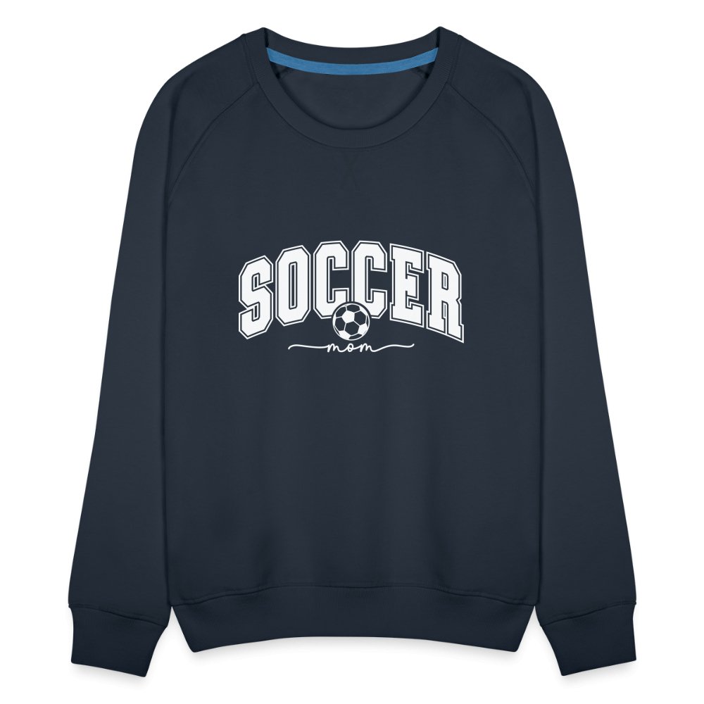 Soccer Mom Women’s Premium Sweatshirt - navy