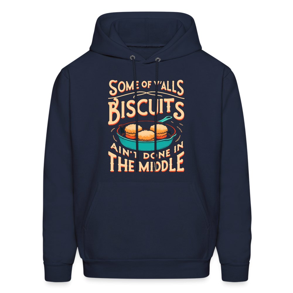 Some of Y'alls Biscuits Ain't Done in the Middle - Hoodie - ash