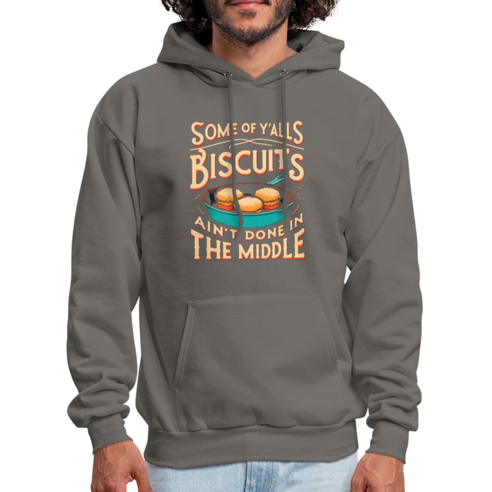 Some of Y'alls Biscuits Ain't Done in the Middle - Hoodie - asphalt gray