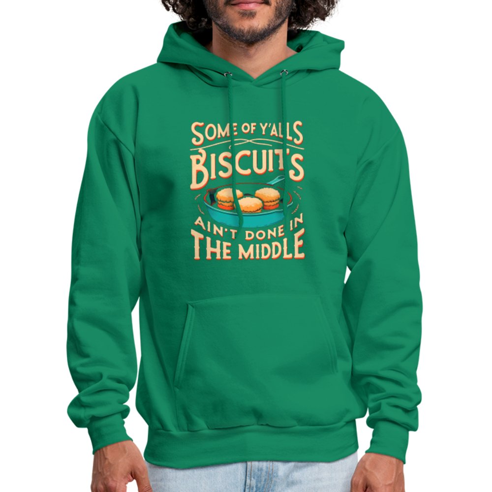 Some of Y'alls Biscuits Ain't Done in the Middle - Hoodie - carolina blue