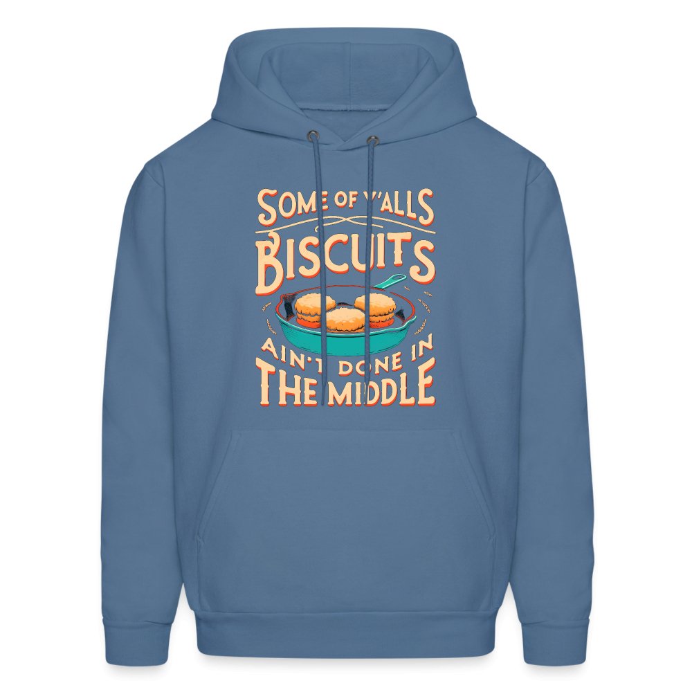 Some of Y'alls Biscuits Ain't Done in the Middle - Hoodie - navy